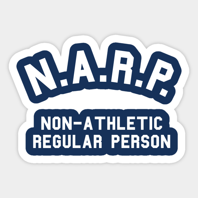 NARP NonAthletic Regular Person Regular Sticker TeePublic